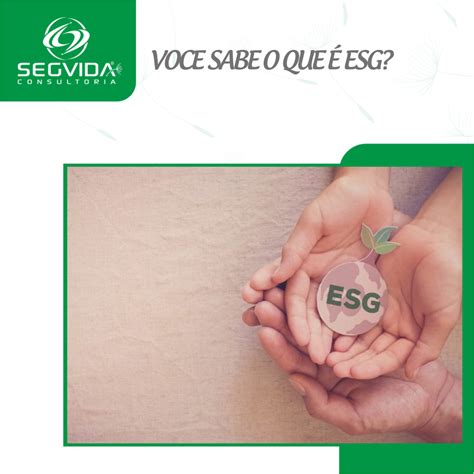 Voc Sabe O Que Esg Segvida