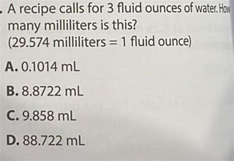 Solved A recipe calls for 3 fluid ounces of water Ho many | Chegg.com