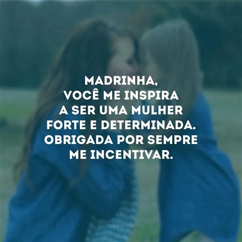 30 Frases De Afilhada Para Madrinha Repletas De Amor E Cumplicidade