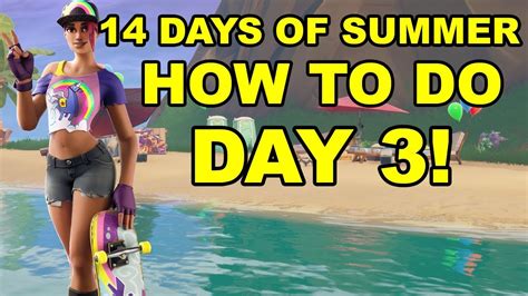 Fortnite S Days Of Summer Day Complete Guide To Day Days