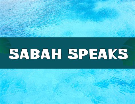 25 Sabah Speaks Sabahnites Your Ultimate Sabah Guide