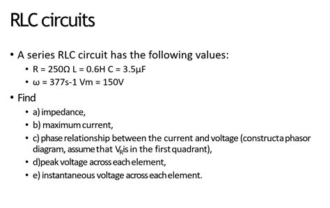 Solved RLC circuitsA series RLC circuit has the following | Chegg.com