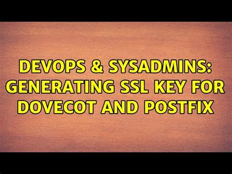 DevOps SysAdmins Generating SSL Key For Dovecot And Postfix YouTube