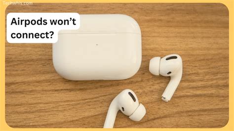 Fix Airpods Won T Connect After Reset 101 Solved TechWhis