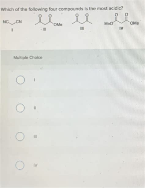 Solved Which Of The Following Four Compounds Is The Most Chegg