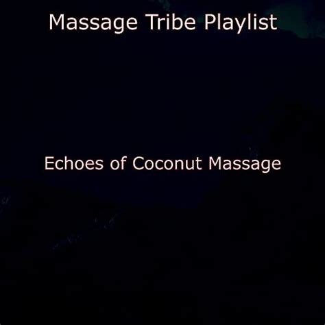 Echoes Of Coconut Massage By Massage Tribe Playlist On Amazon Music