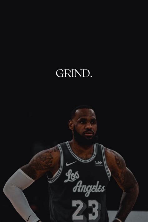 Grind. - LeBron James | Lebron james quotes, Perfect man quotes ...