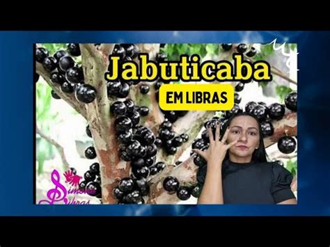 SINAL DE JABUTICABA EM LIBRAS Simone Libras YouTube