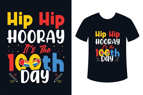 Hip hip hooray it's the 100 days of school funny t shirt design ...