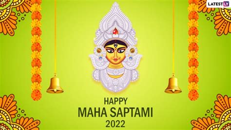 Subho Maha Saptami 2022 Wishes And Greetings WhatsApp Messages Images