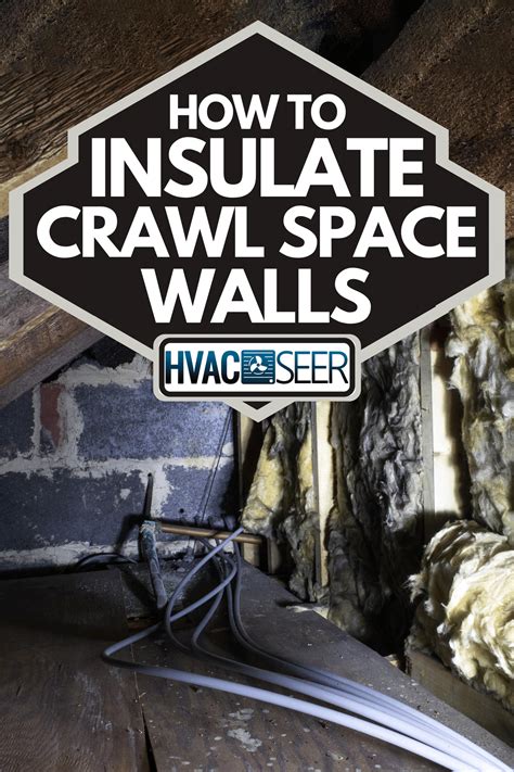 How To Insulate Crawl Space Walls - HVACseer.com