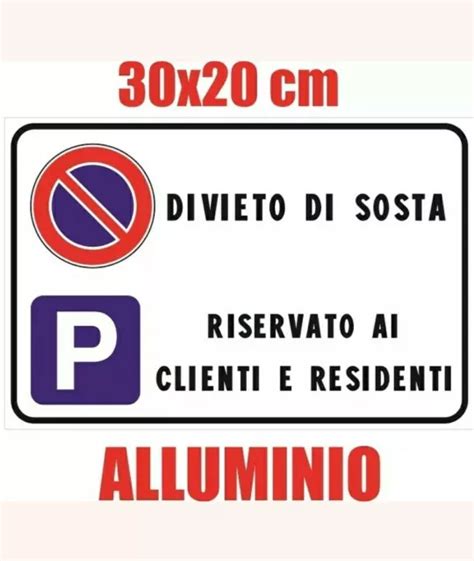 CARTELLO DIVIETO DI Sosta Parcheggio Riservato Clienti Alluminio Targa