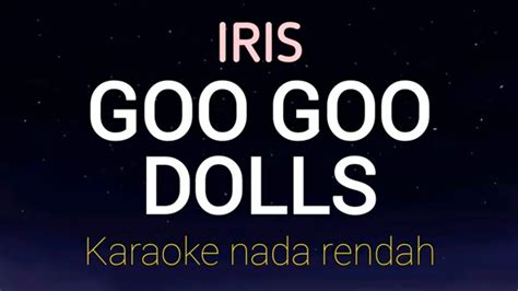 Goo Goo Dolls Iris Karaoke Nada Rendah Youtube