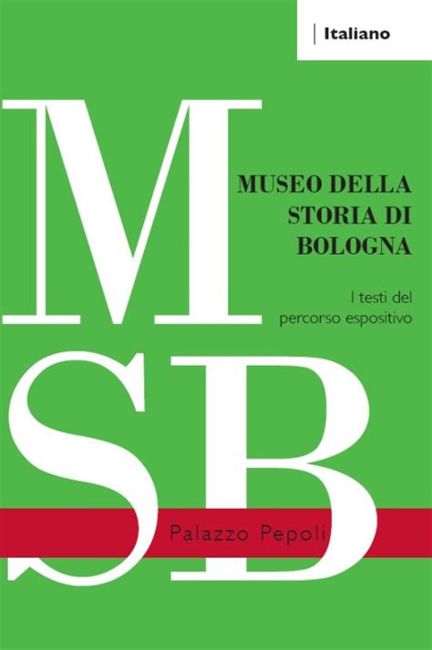 Museo Della Storia Di Bologna Bup Bologna University Press La