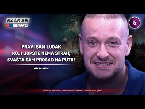 INTERVJU Vuk Đuričić Pravi sam ludak i uopšte nemam strah svašta