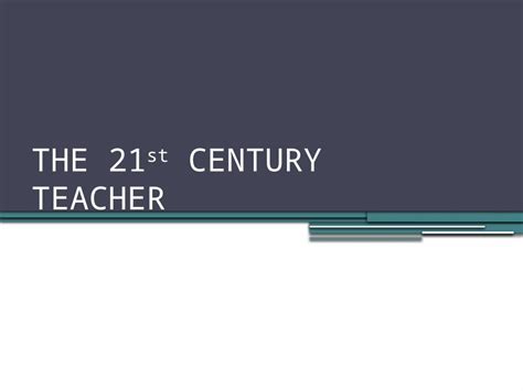 Pptx The 21st Century Teacher Pptx Anna Dokumen Tips