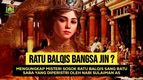 Ratu Balqis Manusia Setengah Jin Kisah Asal Usul Ratu Balqis Istri