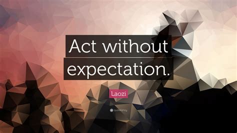 Laozi Quote Act Without Expectation