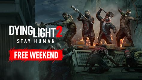 Dying Light 2 Stay Human Reloaded Edition Free Weekend Of Dying