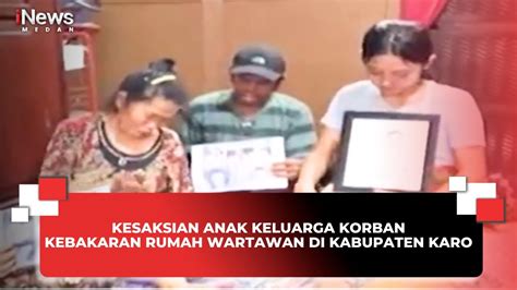 Kesaksian Anak Keluarga Korban Kebakaran Rumah Wartawan Di Kabupaten