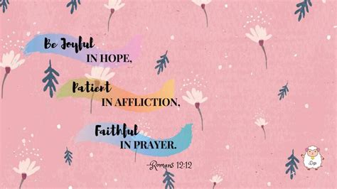 Be Joyful In Hope Patient In Affliction Faithful In Prayer Romans 12