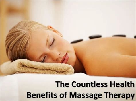 Ppt The Countless Health Benefits Of Massage Therapy Powerpoint