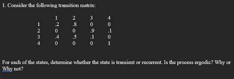 Solved Consider The Following Transition Matrix For Each Of Chegg