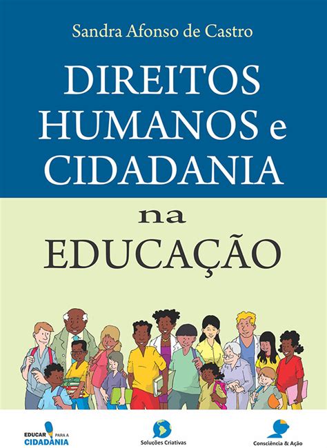 Direitos Humanos E Cidadania Na Educa O Solu Es Criativas