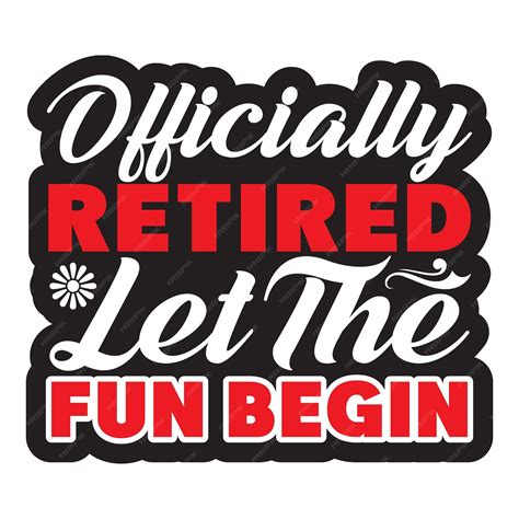Premium Vector | A poster that says " officially retired let the fun
