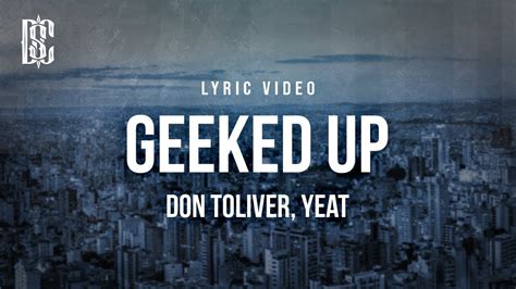 Don Toliver Feat Yeat Geeked Up Lyrics YouTube