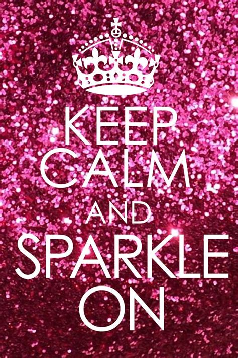 Keep Calm And Sparkle On Pandoraloves Sparkle Quotes Keep Calm Sparkle