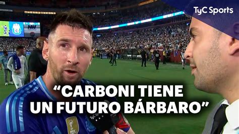 EL TREMENDO ELOGIO DE MESSI A CARBONI ILUSIÓN CON LA COPA AMÉRICA LA