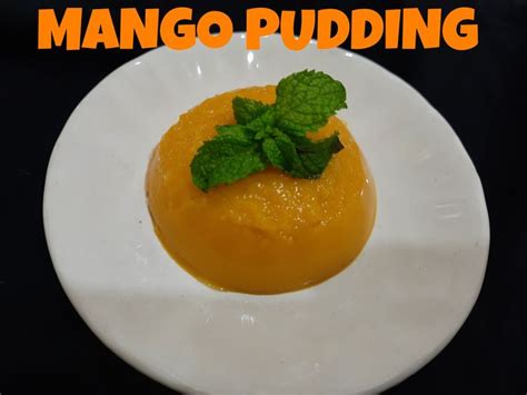 Mango Pudding Mango Pudding Mango Pudding Recipe Mango Dessert Recipes