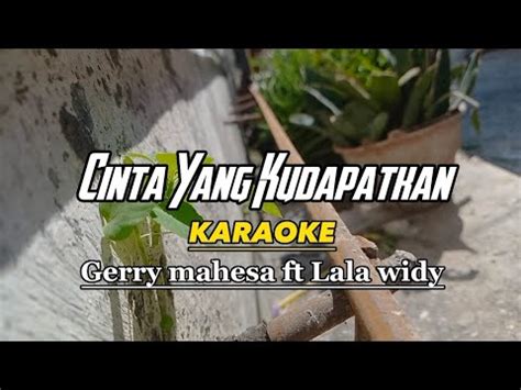 Cinta Yang Kudapatkan Karaoke Dangdut Koplo Duet Gerry Mahesa Feat