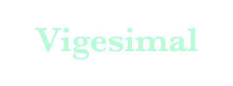 Vigesimal - Word Daily