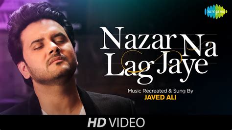 Nazar Na Lag Jaye Recreated Javed Ali YouTube