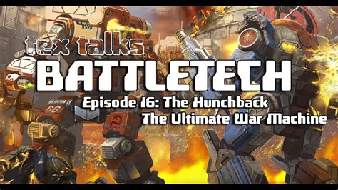 Battletech/Mechwarrior Lore - Tex Talks Battletech : The Hunchback ...