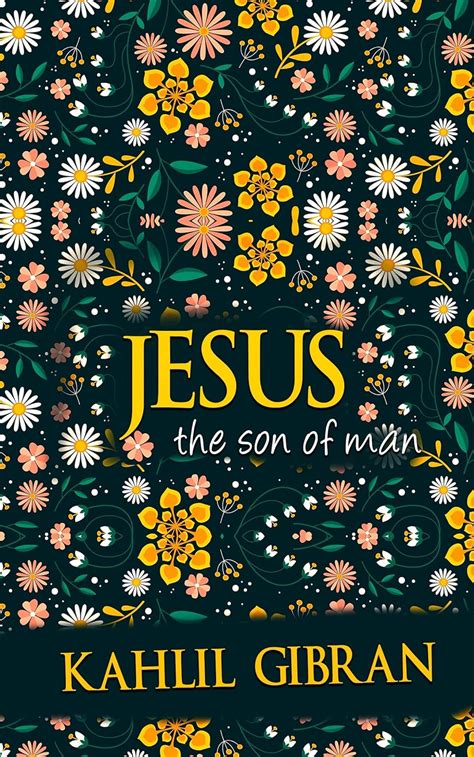 Jesus The Son Of Man Ebook Kahlil Gibran Amazon In Kindle Store