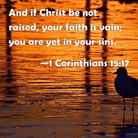 1 Corinthians 15 17 And If Christ Be Not Raised Your Faith Is Vain