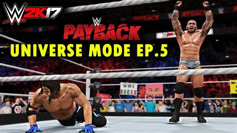 Wwe 2k17 Universe Mode Ep 5 Highlights Wwe Payback Ppv Wwe 2k17 Um