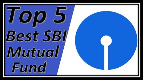 Top 5 Best Sbi Mutual Funds For 2019 Which Is The Best Fund To Invest