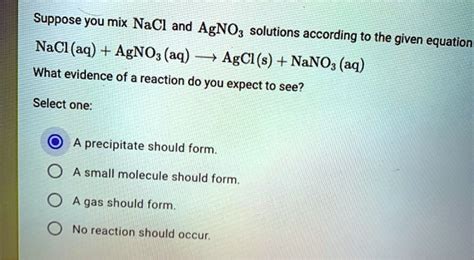 Solved Suppose You Mix Nacl And Agnoz Solutions According To The Given