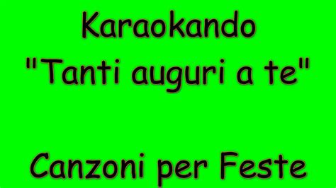 Karaoke Italiano Tanti Auguri A Te Happy Birthday Canzoni Per