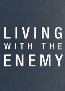 Living with the Enemy | TVmaze