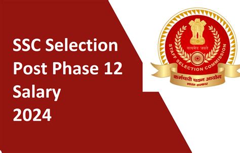 Ssc Selection Post Phase 12 Salary 2024 All Exam Review