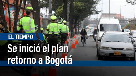 Se Inició El Plan Retorno A Bogotá El Tiempo Youtube