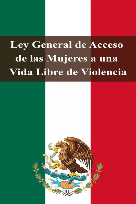 Leyes De M Xico Ley General De Acceso De Las Mujeres A Una Vida Libre