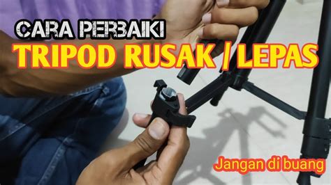 Cara Memperbaiki Tripod Yang Lepas YouTube