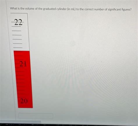 Solved What is the volume of the graduated cylinder (in mL ) | Chegg.com