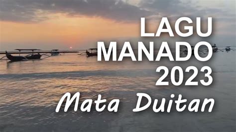 Lagu Manado Terpopuler Mata Duitan Lagu Manado Lagu